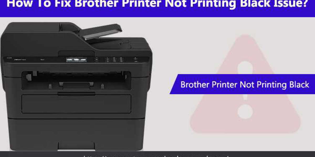 Ways to Resolve the Issue of Brother Printer Won’t Print Black
