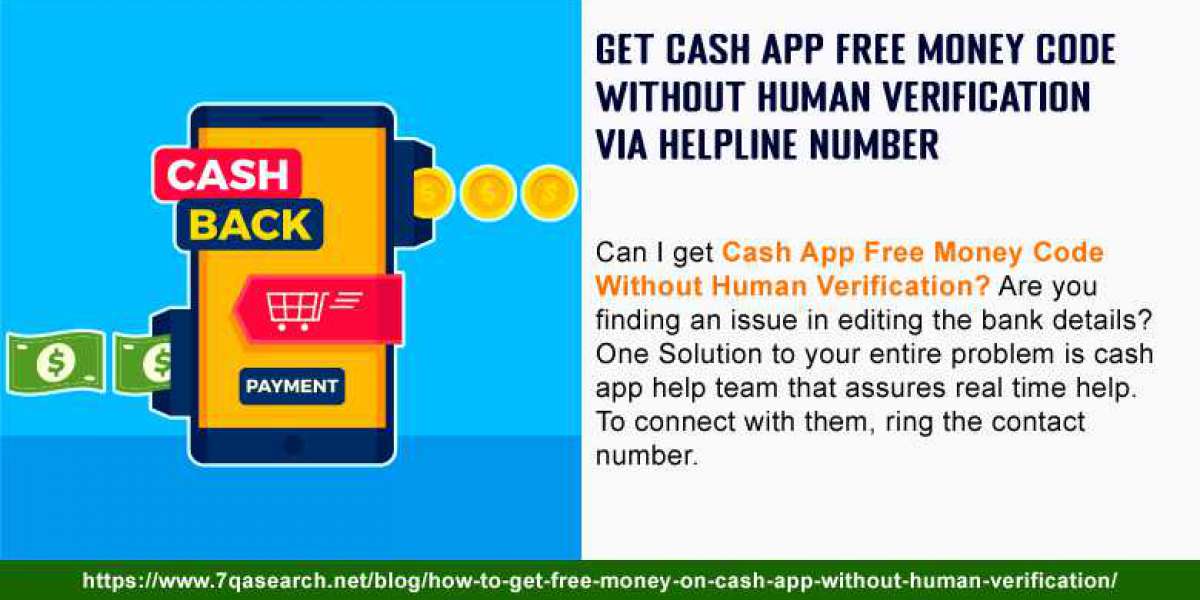 What Is The Process Of Getting Cash App Free  Money Code Without Human Verification?