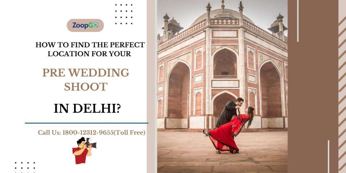 How to find the perfect location for your pre wedding shoot in Delhi?