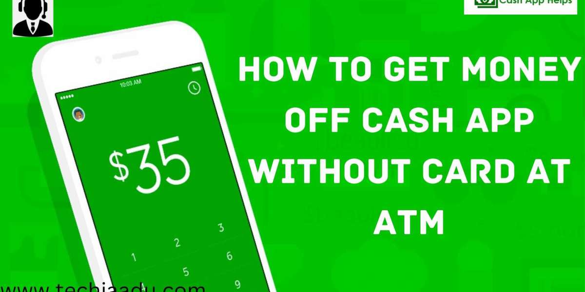 How To Get Money Off Cash App Without Card At ATM: Find A Better Understanding