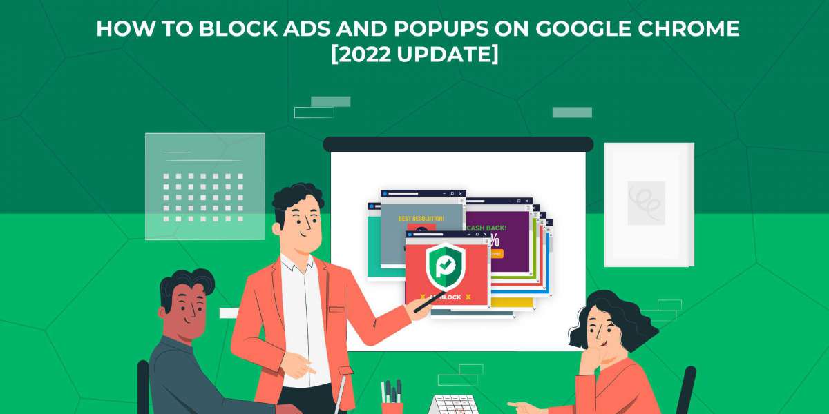 How to Block Ads and Popups on Google Chrome [2022 Update]