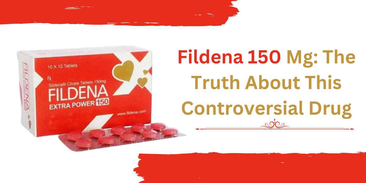 Fildena 150 Mg: The Truth About This Controversial Drug