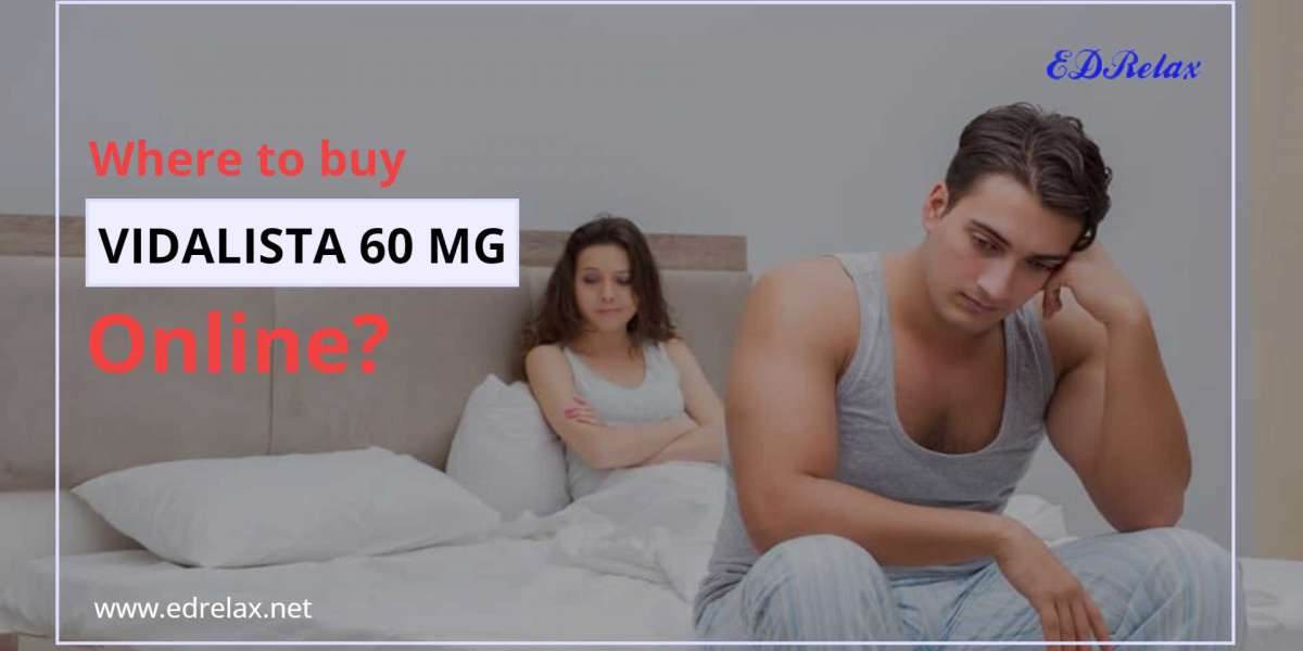 ​How you can use Vidalista 60 pills?
