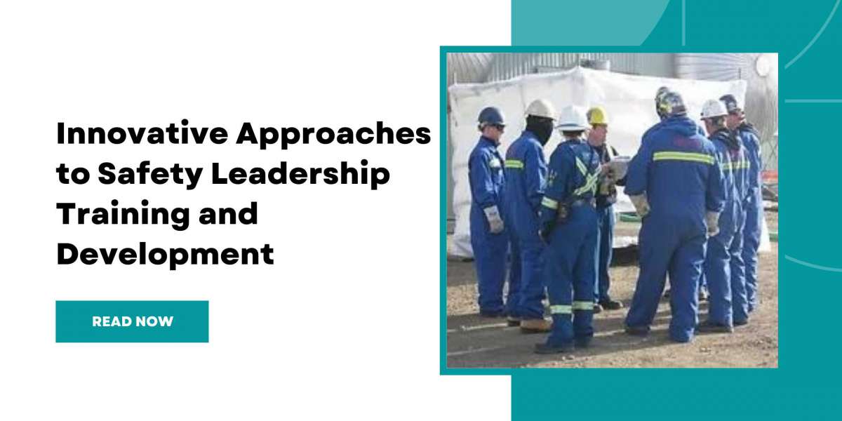 Innovative Approaches to Safety Leadership Training and Development