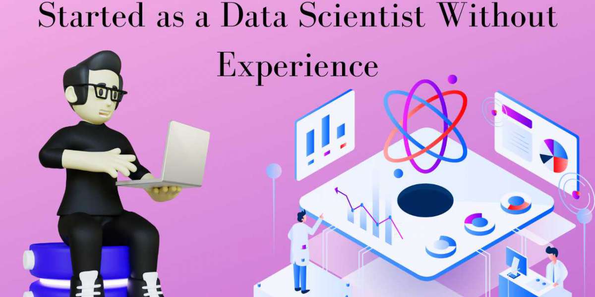 Getting Started as a Data Scientist Without Experience