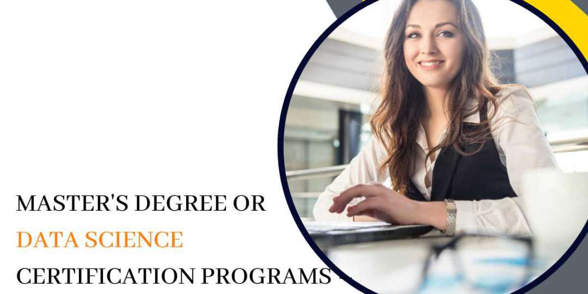 Master's Degree Or Data Science Certification Programs – Which One Should You Pursue?