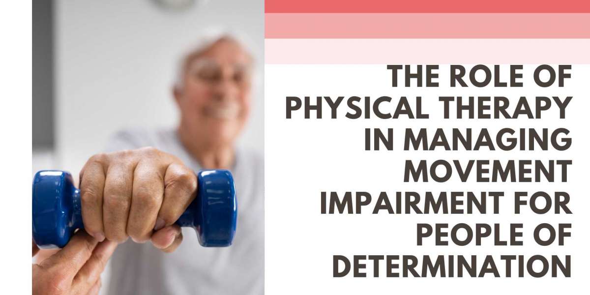 The Role Of Physical Therapy In Managing Movement Impairment For People Of Determination