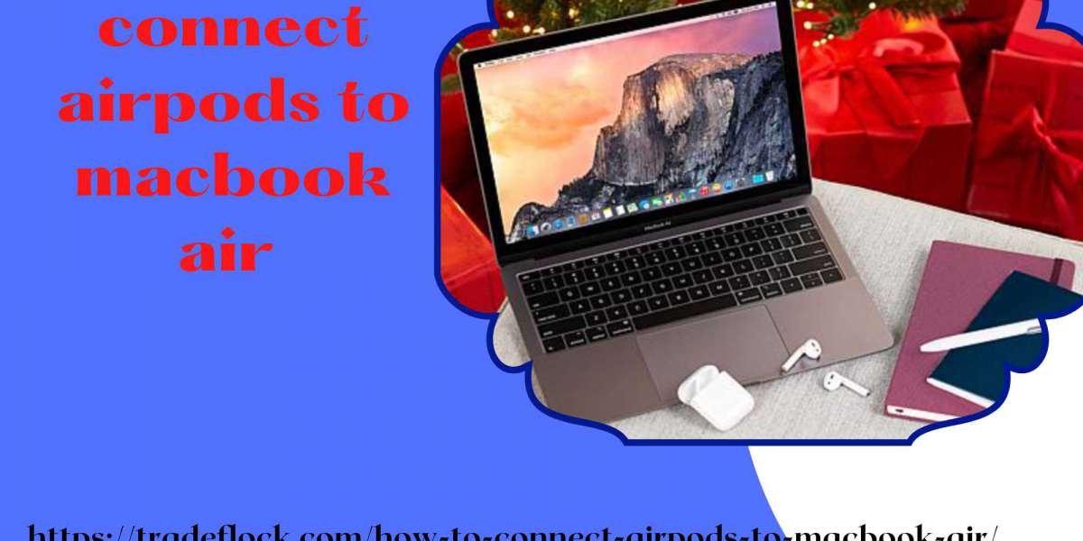 Learn how to connect airpods to macbook air