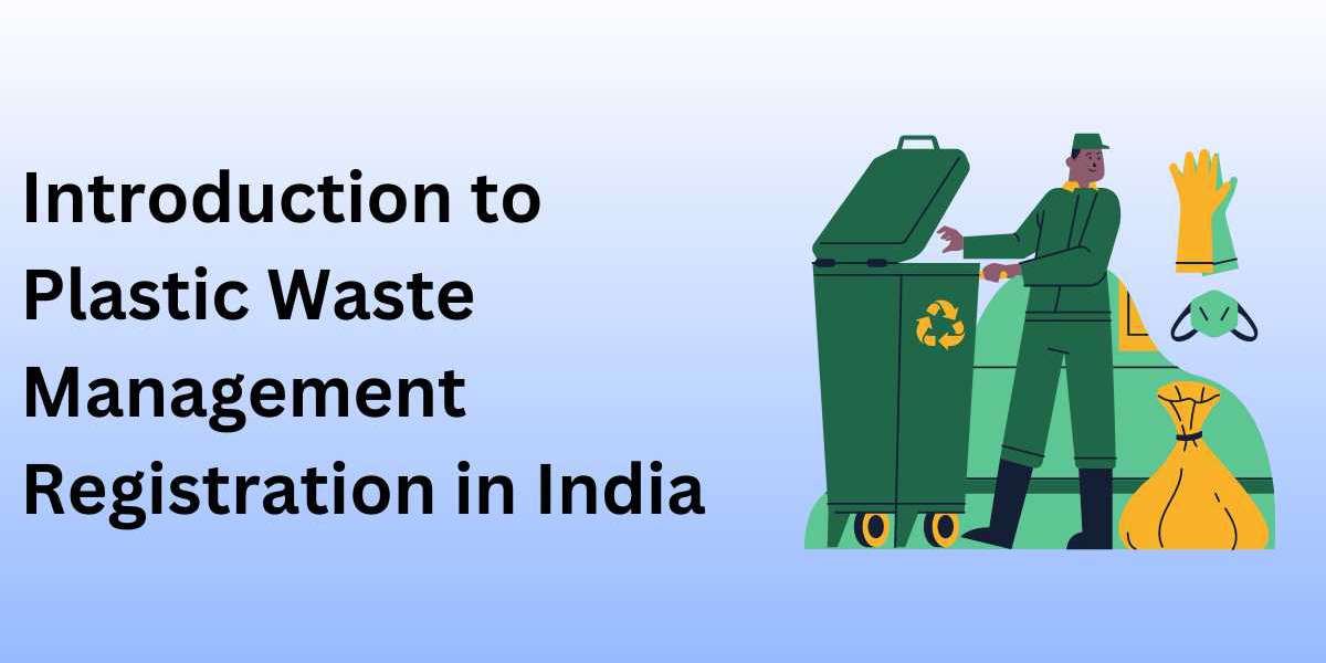Introduction to Plastic Waste Management Registration in India
