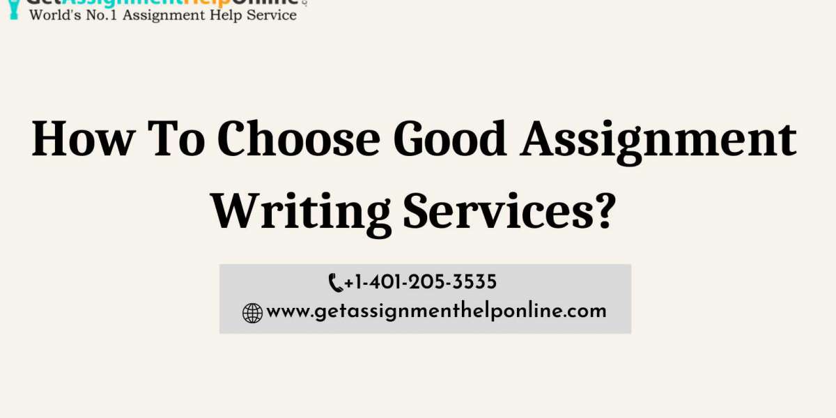 How To Choose Good Assignment Writing Services?
