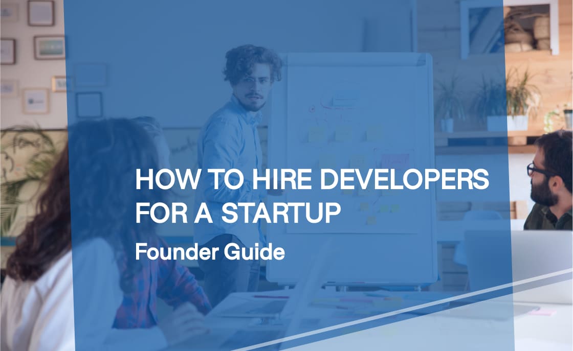 How to Hire Developers for a Startup: Founder Guide - Glorium Technologies