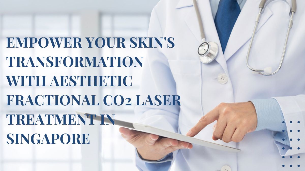 Empower Your Skin with Aesthetic Fractional CO2 Laser Treatment