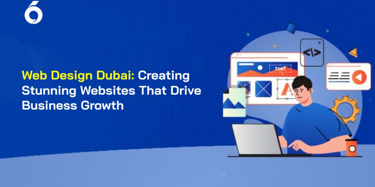 Web Design Dubai: Creating Stunning Websites That Drive Business Growth