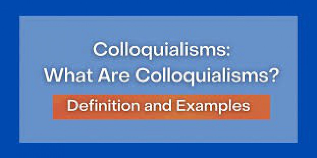 What are Colloquialisms?