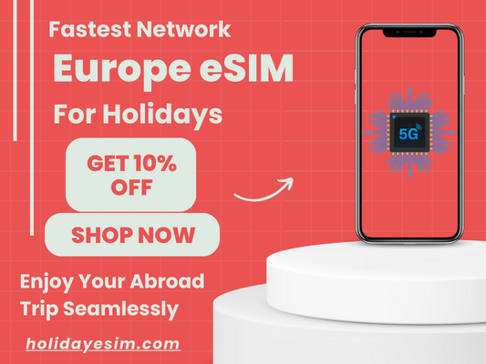 Buy Europe eSIM Today & Get Rid Of Uneven Roaming Charges | Holiday eSIM