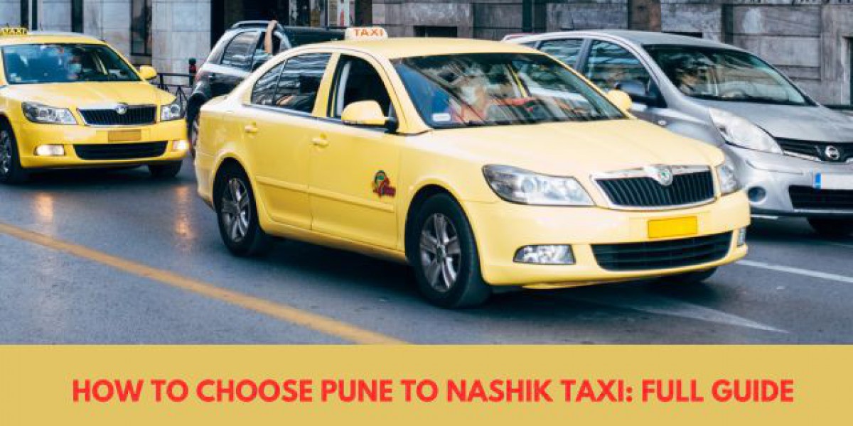 How to Choose Pune to Nashik Taxi: Full Guide
