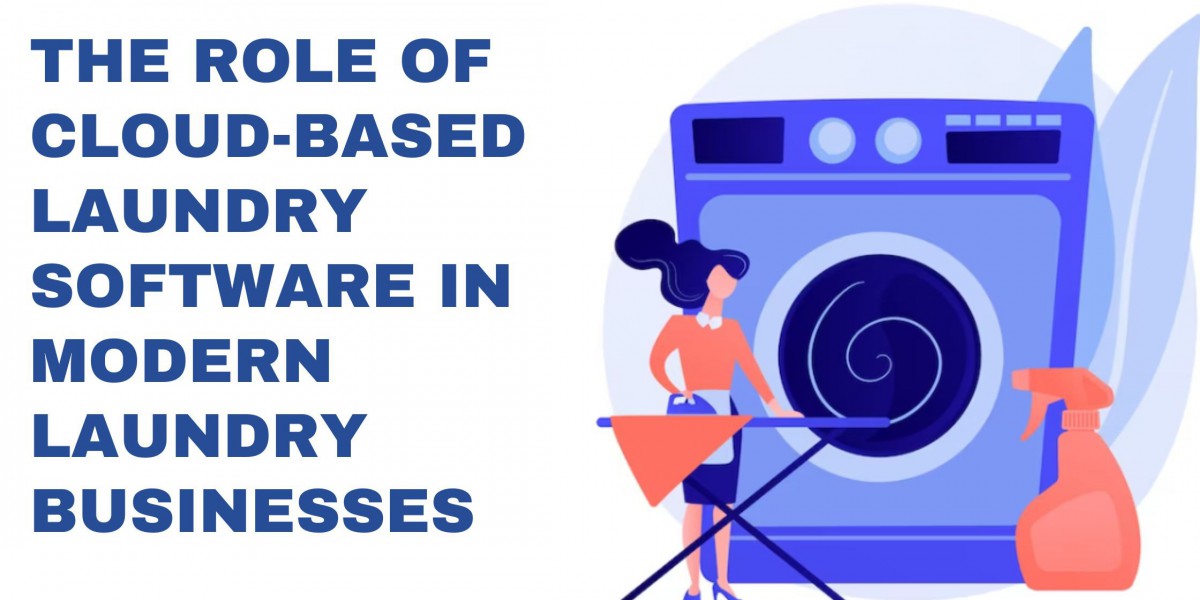 The Role of Cloud-Based Laundry Software in Modern Laundry Businesses