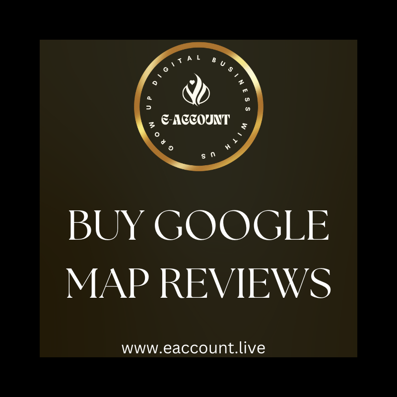 Buy Google map reviews best quality - E-Digital Account