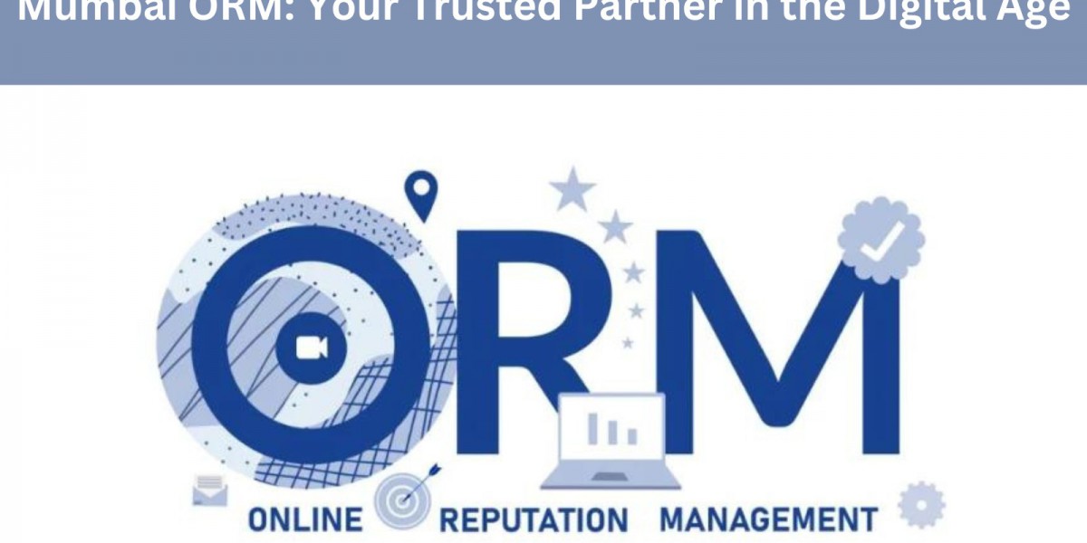 Mumbai ORM: Your Trusted Partner in the Digital Age