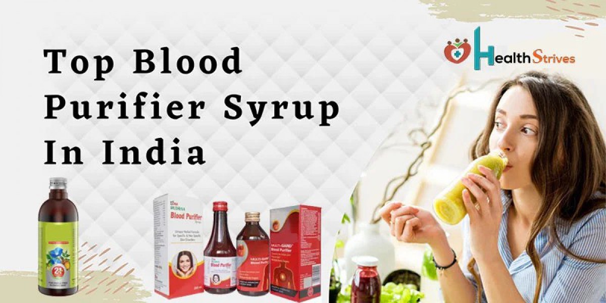 Unveiling the Top 10 Blood Purifier Syrups in India for Holistic Well-being