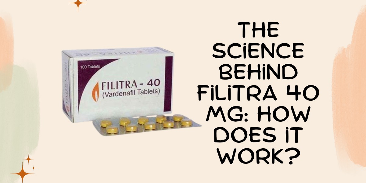 The Science behind Filitra 40 Mg: How Does it Work?