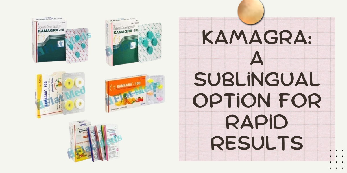 Kamagra: A Sublingual Option for Rapid Results